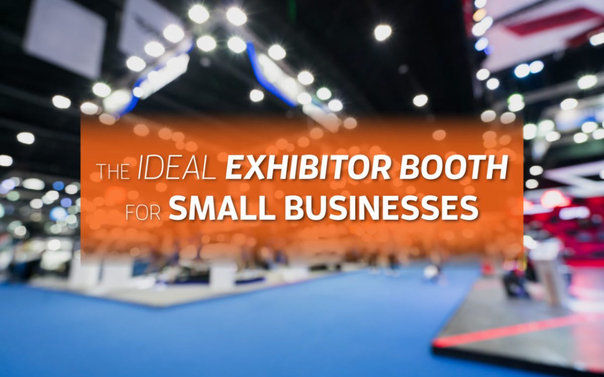 Ideal Exhibitor Booth Set Up for Small Businesses