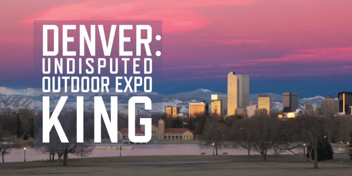 Outdoor Retailer’s Move Makes Denver Undisputed Outdoor Expo King